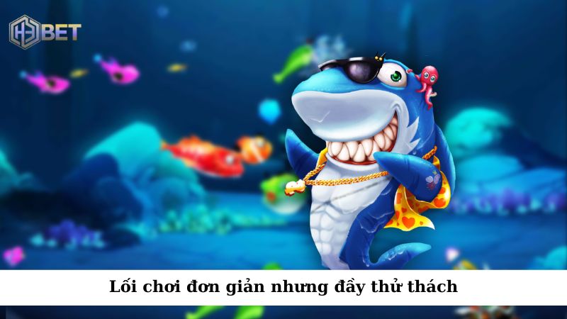 Lối chơi Bắn cá hải dương đơn giản nhưng mỗi màn chơi lại có nhiều thử thách khác nhau