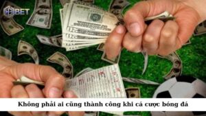 Cá cược bóng đá là một hình thức giải trí phổ biến, nhưng không phải ai cũng thành công