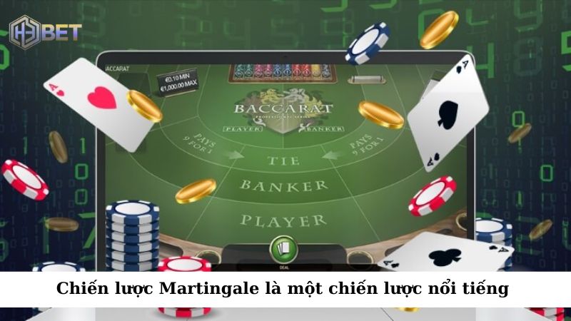 Chiến lược Martingale là một trong những chiến lược nổi tiếng khi chơi Baccarat