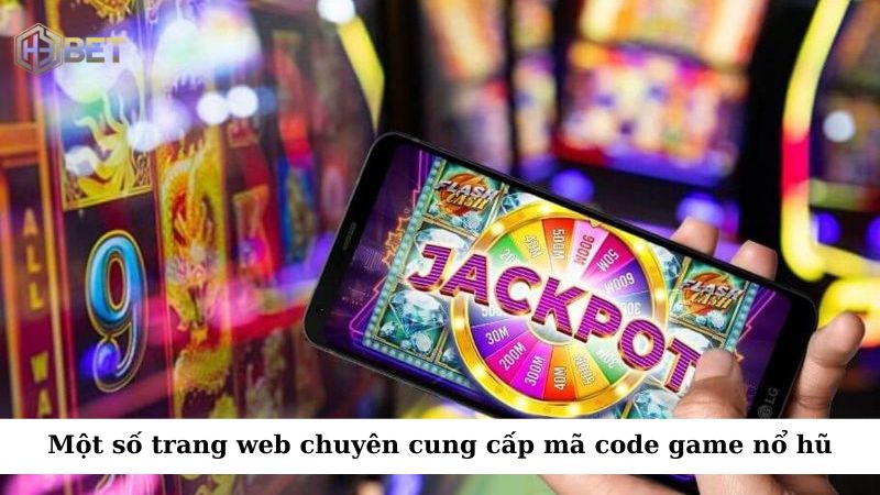 Một số trang web chuyên cung cấp mã code game nổ hũ sẽ tổng hợp và cập nhật cho bạn