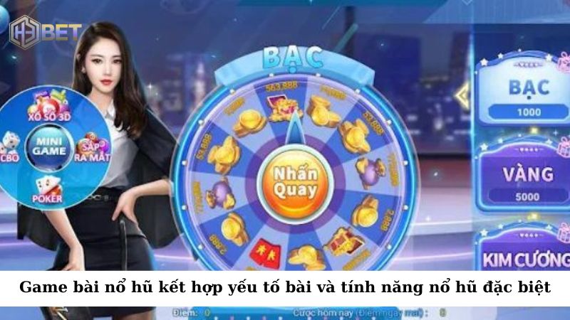 Game bài nổ hũ có sự kết hợp giữa yếu tố bài và tính năng nổ hũ đặc biệt