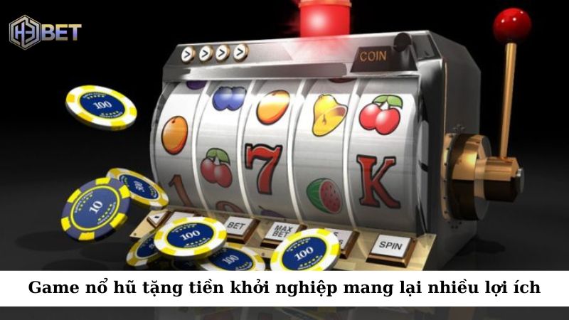 Game nổ hũ tặng tiền khởi nghiệp không chỉ mang đến niềm vui mà còn mang lại rất nhiều lợi ích