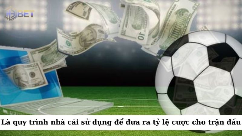 Cách nhà cái ra kèo là quy trình mà nhà cái sử dụng để đưa ra tỷ lệ cược cho mỗi trận đấu