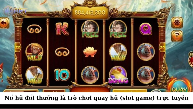 Nổ hũ đổi thưởng là trò chơi quay hũ (slot game) trực tuyến