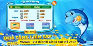 MMWIN - Địa chỉ chơi bắn cá nạp thẻ uy tín